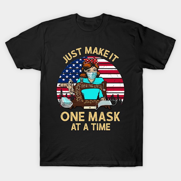 Just Make It One Mask At A Time Quarantined T-Shirt by Mikep